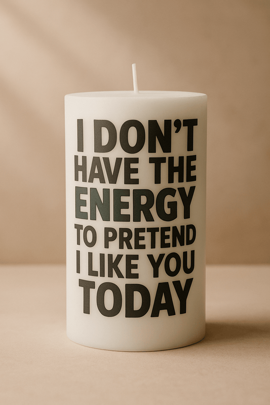 I Don't Have The Energy to Pretend I Like You Today - Lovely Crafted Creations