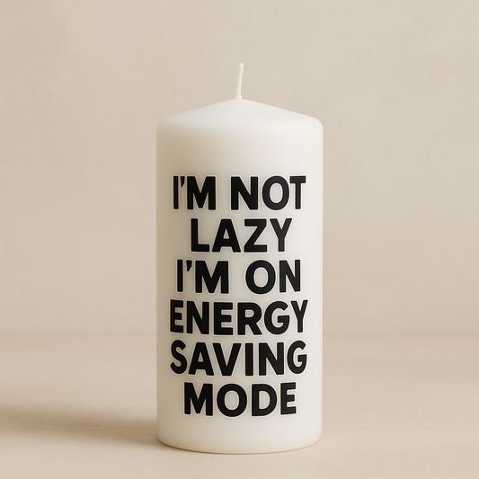 I'm Not Lazy.... (Unscented)